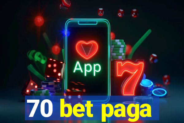 70 bet paga